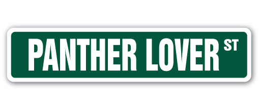 PANTHER LOVER Street Sign