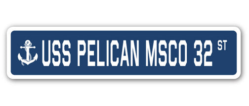 USS PELICAN MSCO 32 Street Sign