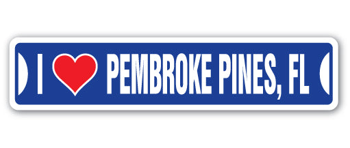I LOVE PEMBROKE PINES, FLORIDA Street Sign