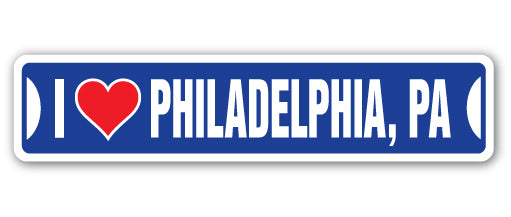 I LOVE PHILADELPHIA, PENNSYLVANIA Street Sign