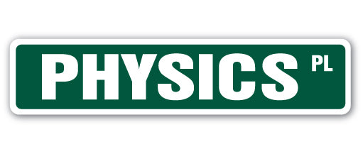 PHYSICS Street Sign