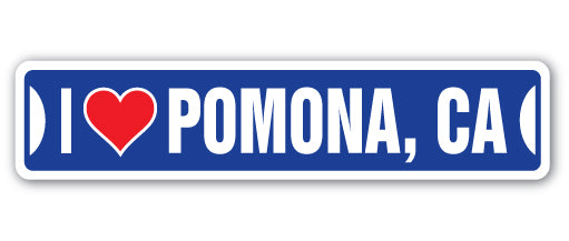 I LOVE POMONA, CALIFORNIA Street Sign