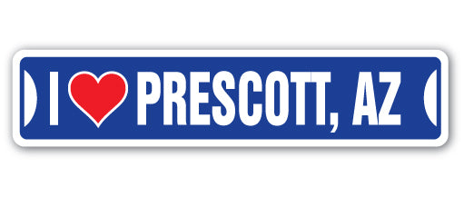 I LOVE PRESCOTT, ARIZONA Street Sign