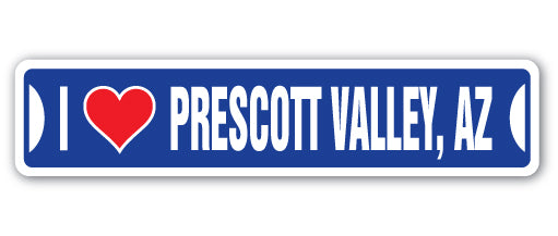 I LOVE PRESCOTT VALLEY, ARIZONA Street Sign