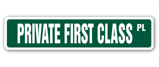 PRIVATE FIRST CLASS Street Sign