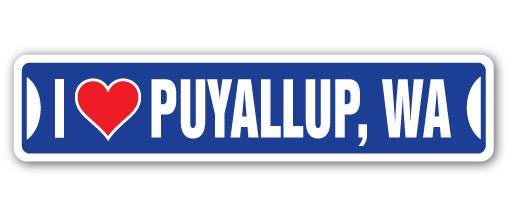 I LOVE PUYALLUP, WASHINGTON Street Sign