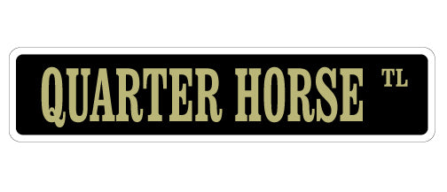 QUARTER HORSE Street Sign