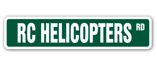 RC HELICOPTERS Street Sign