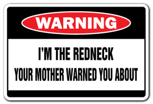I'M THE REDNECK Warning Sign