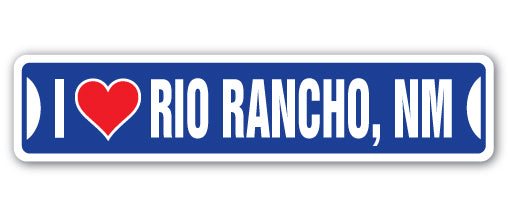 I LOVE RIO RANCHO, NEW MEXICO Street Sign