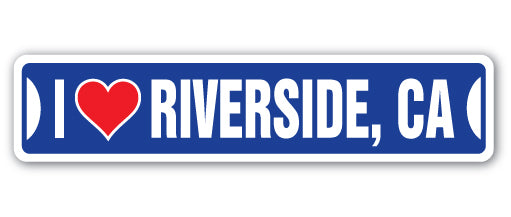 I LOVE RIVERSIDE, CALIFORNIA Street Sign