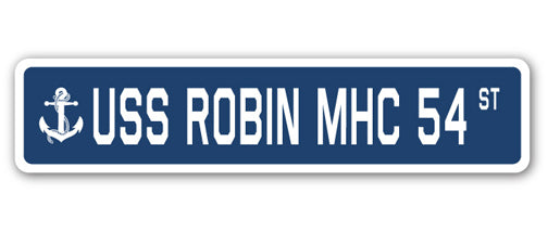 USS ROBIN MHC 54 Street Sign