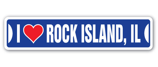 I LOVE ROCK ISLAND, ILLINOIS Street Sign