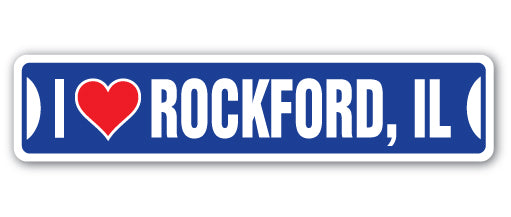 I LOVE ROCKFORD, ILLINOIS Street Sign