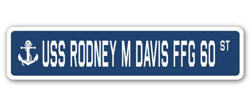USS RODNEY M DAVIS FFG 60 Street Sign