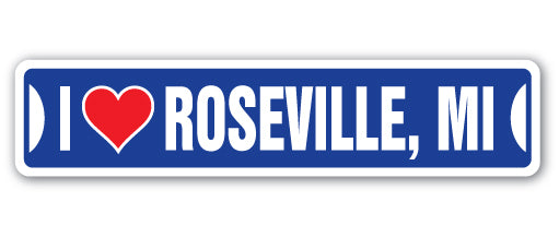 I LOVE ROSEVILLE, MICHIGAN Street Sign