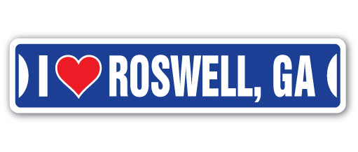 I LOVE ROSWELL, GEORGIA Street Sign