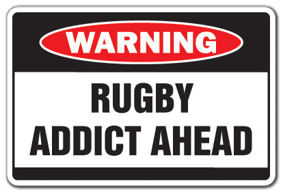RUGBY ADDICT Warning Sign