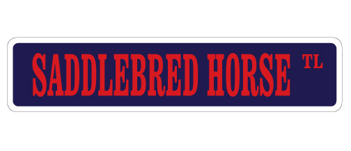 SADDLEBRED HORSE Street Sign