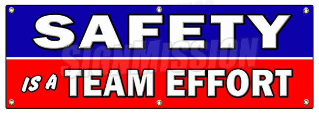 Safety Is A Team Effort Banner