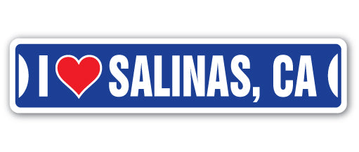 I LOVE SALINAS, CALIFORNIA Street Sign