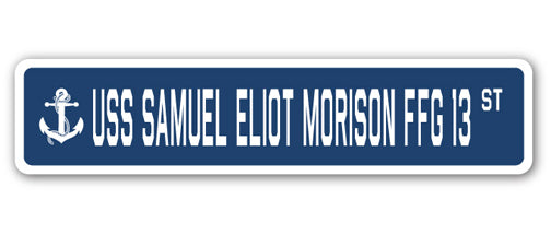 USS SAMUEL ELIOT MORISON FFG 13 Street Sign