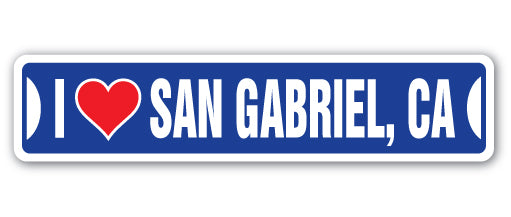 I LOVE SAN GABRIEL, CALIFORNIA Street Sign