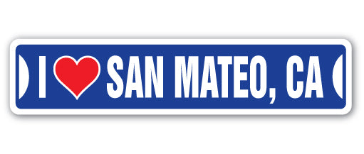 I LOVE SAN MATEO, CALIFORNIA Street Sign