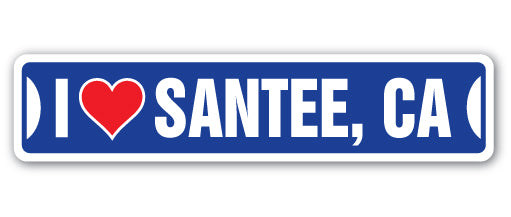 I LOVE SANTEE, CALIFORNIA Street Sign
