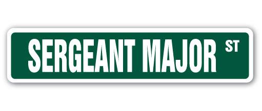 SERGEANT MAJOR Street Sign