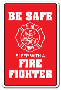 SLEEP WITH A FIRE FIGHTER Sign