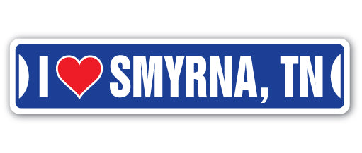I LOVE SMYRNA, TENNESSEE Street Sign