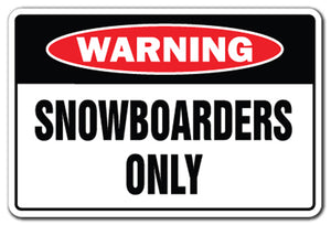Snowboarders Only Vinyl Decal Sticker