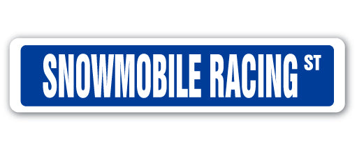 SNOWMOBILE RACING Street Sign