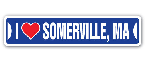 I LOVE SOMERVILLE, MASSACHUSETTS Street Sign