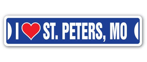 I LOVE ST. PETERS, MISSOURI Street Sign