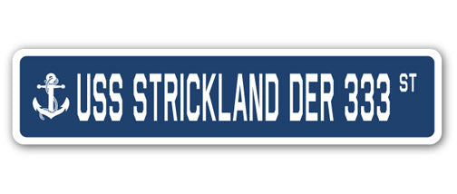 USS STRICKLAND DER 333 Street Sign