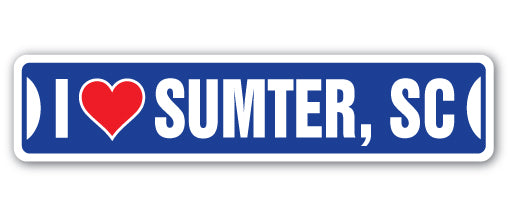 I LOVE SUMTER, SOUTH CAROLINA Street Sign