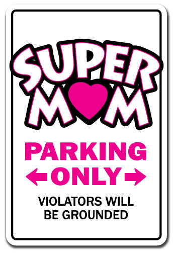 SUPER MOM Sign