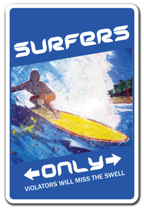 SURFERS ONLY Sign