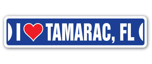 I LOVE TAMARAC, FLORIDA Street Sign