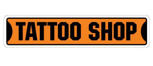 TATTOO SHOP Street Sign