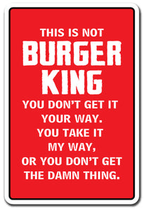 THIS IS NOT BURGER KING Sign