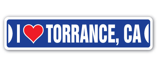 I LOVE TORRANCE, CALIFORNIA Street Sign