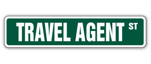 TRAVEL AGENT Street Sign