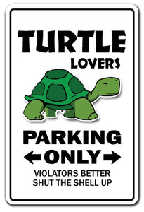 TURTLE LOVERS Parking Sign