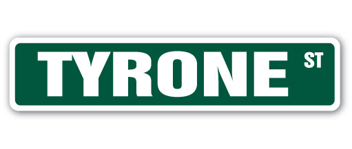 TYRONE Street Sign