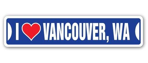 I LOVE VANCOUVER, WASHINGTON Street Sign