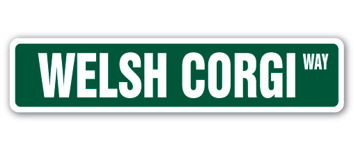 WELSH CORGI Street Sign