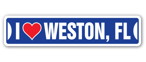 I LOVE WESTON, FLORIDA Street Sign
